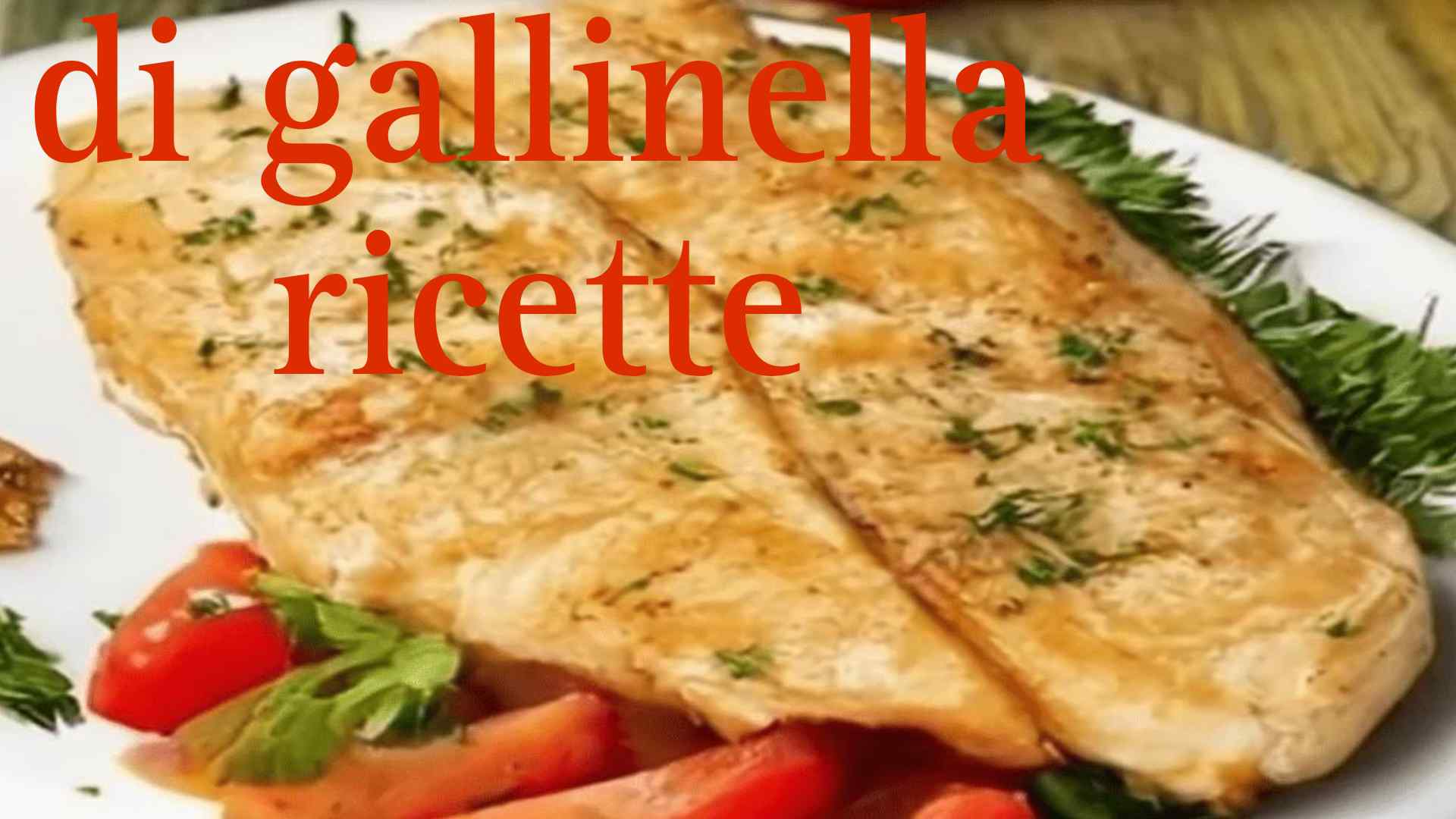 filetti di gallinella ricette